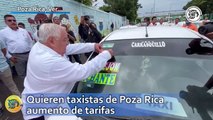 Quieren taxistas de Poza Rica aumento de tarifas