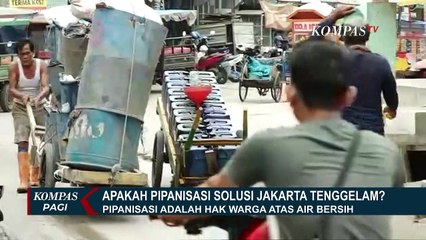 Jakarta Terancam Tenggelam, Pipanisasi Pemprov DKI Bisa Jadi Solusi?