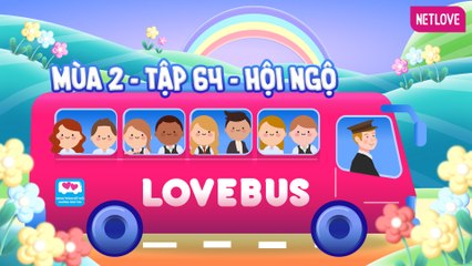 Love Bus | Hành Trình Kết Nối Những Trái Tim - Mùa 2 - Tập 64