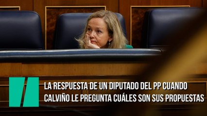 La respuesta de un diputado del PP cuando Calviño le pregunta cuáles son sus propuestas