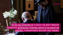 Charles III gâté : coussins, couverts… ses manies pour ses repas dont il ne peut pas se passer