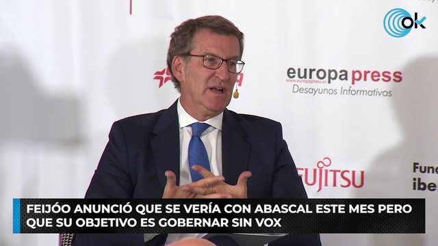 Feijóo anunció que se vería con Abascal este mes pero que su objetivo es gobernar sin Vox