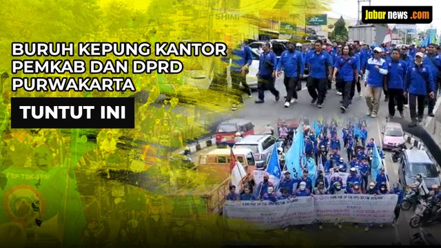 Buruh Kepung Kantor Pemkab dan DPRD Purwakarta Tuntut Ini