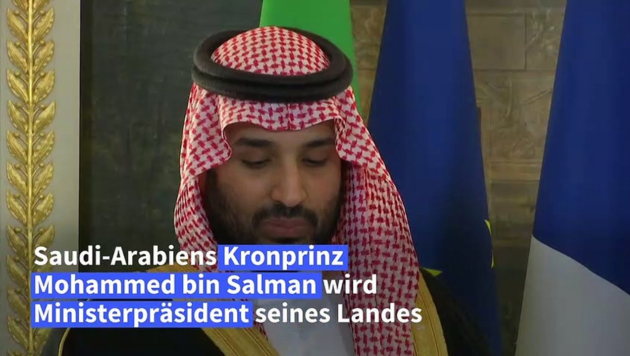 Saudi-Arabiens Kronprinz bin Salman zum Ministerpräsidenten ernannt