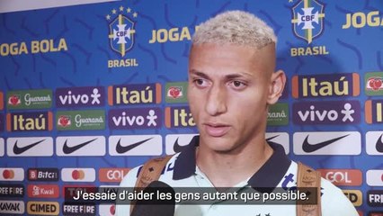 Brésil - Richarlison : “J'essaie de faire de mon mieux pour aider les gens”