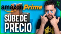 AMAZON PRIME SUBE de PRECIO CUÁNTO, CUÁNDO Y CÓMO