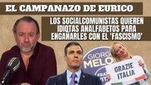 Eurico Campano: “Los socialcomunistas quieren idiotas analfabetos para engañarles con el ‘fascismo’”