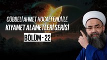 Cübbeli Ahmet Hocaefendi ile Kıyamet Alametleri 22. Ders 6 Aralık 2005