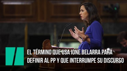El término que usa Ione Belarra para definir al PP y que interrumpe su discurso en el Congreso
