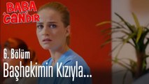 Başhekimin kızıyla - Baba Candır 6. Bölüm