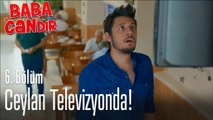 Ceylan televizyonda - Baba Candır 6. Bölüm