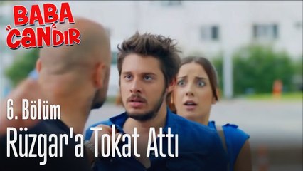 Rüzgar'a tokat attı - Baba Candır 6. Bölüm