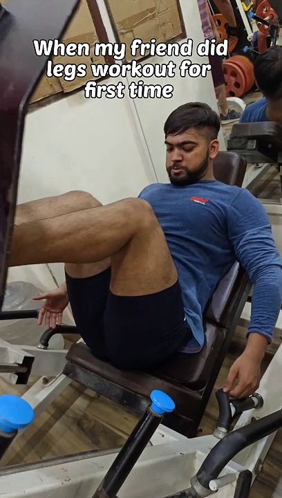 When you friend did legs workout for first time 