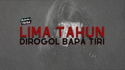 Lima tahun dirogol bapa tiri