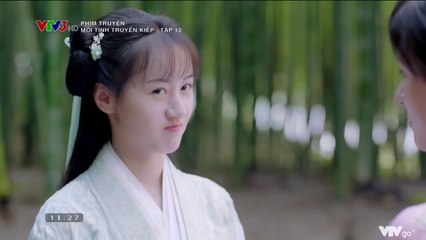 Mối Tình Truyền Kiếp Tập 12 (Thuyết Minh) - Phim  Hoa Ngữ