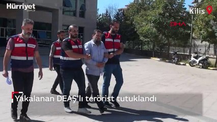 Kilis’te yakalanan DEAŞ'lı terörist tutuklandı