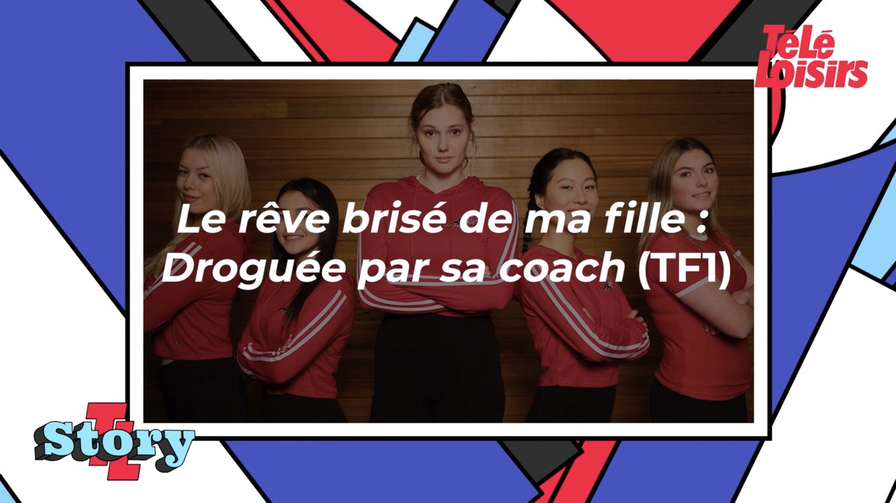 Le rêve brisé de ma fille : Droguée par sa coach (TF1)