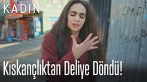 Berşan kıskançlıktan deliye döndü! - Kadın