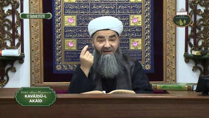Cübbeli Ahmet Hoca ile Kavâidü'l Akâid Dersi 26. Bölüm 12 Şubat 2020