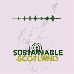Sustainable Scotland Podcast Eps 8 Sept 22 (2)