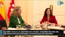 Calviño avala la gestión de Ayuso: «Madrid es uno de los principales motores económicos de España»