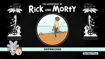 The Adventures of Rick and Morty - Shipwricked
