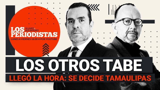 #EnVivo | #LosPeriodistas | Tamaulipas hora cero | No es sólo Daniel Tabe: AMLO y Sheinbaum