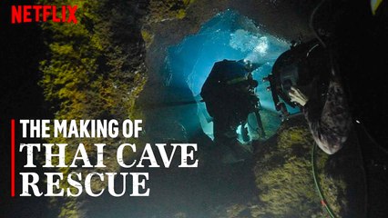 Thai Cave Rescue | The Making Of  - Netflix