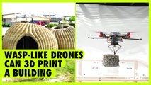 Wasp-like drones can 3D print a building | Next Now