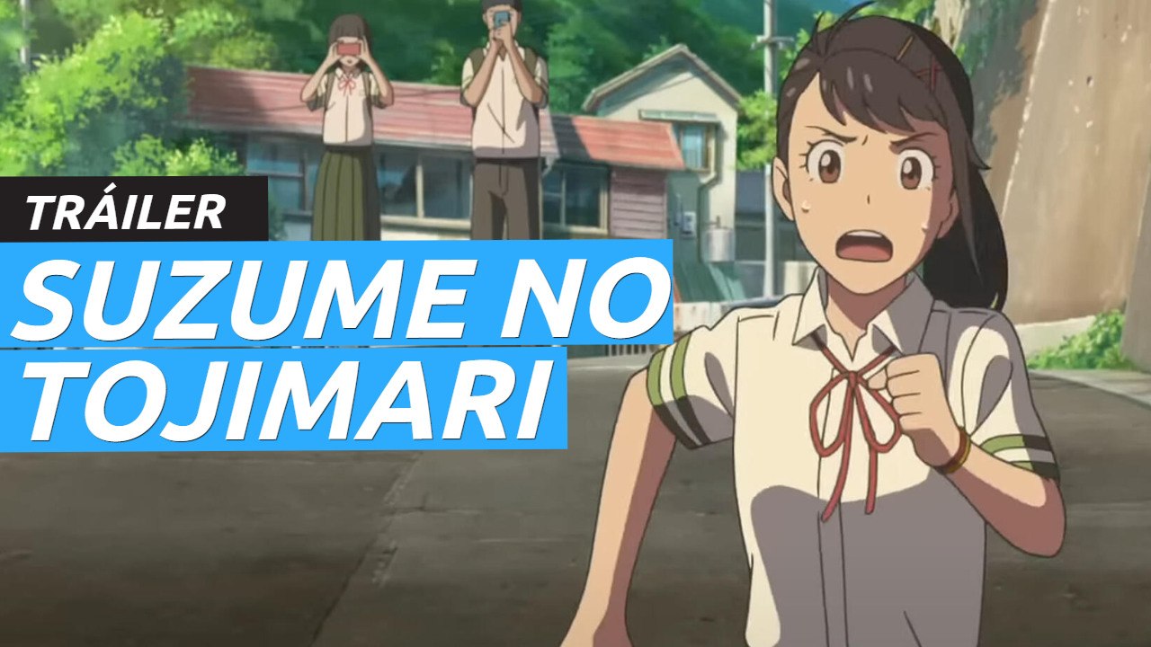 Tráiler de Suzume no tojimari, la nueva película de Makoto Shinkai (Your Name)