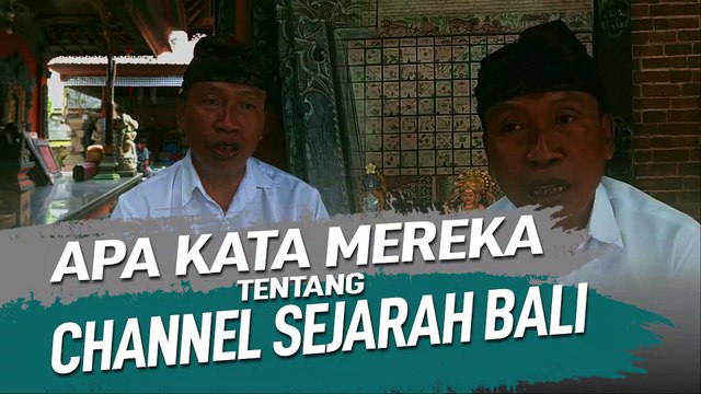 APA KATA MEREKA TENTANG CHANNEL SEJARAH BALI