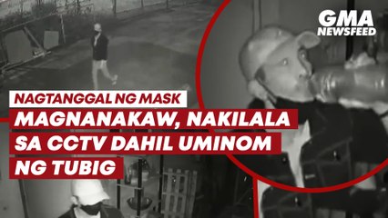 Magnanakaw, nakilala sa CCTV matapos uminom ng tubig | GMA News Feed