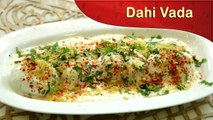 Dahi Vada | Dahi Bhalla | Vegetarian Recipe | Indian Recipe
