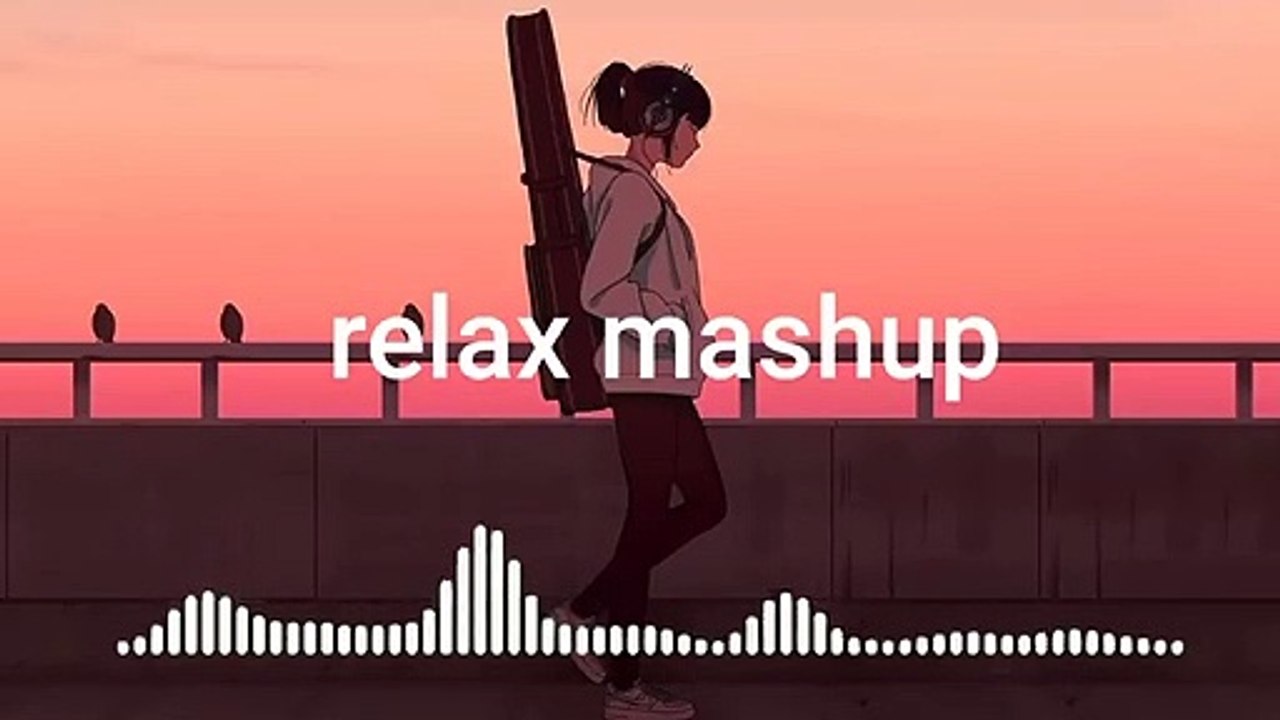 mind relax mashup song  ❤️