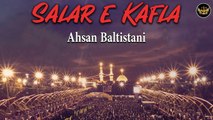 Salar e Kafla | Noha | Ahsan Baltistani | Labaik Labaik