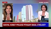 Sosyal konut projesi piyasayı nasıl etkiledi? Arsa ve konut fiyatları yeniden artacak mı?