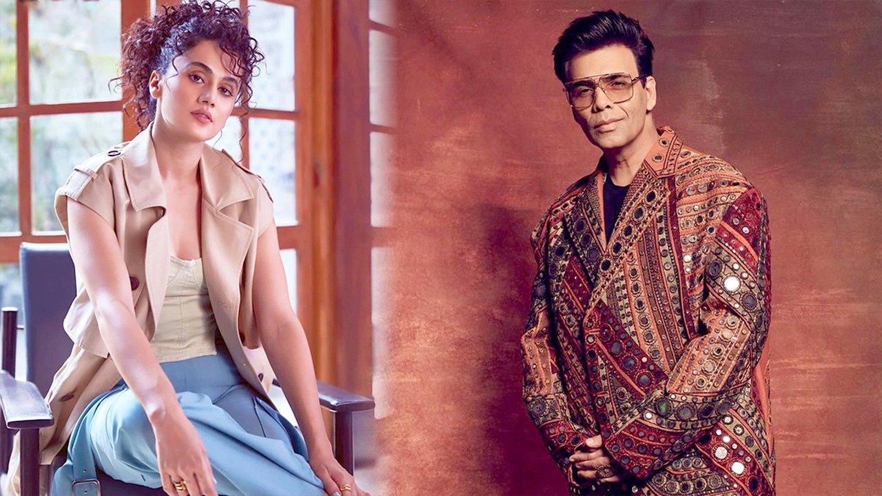 Karan Johar Explains Why Taapsee Pannu Hasn’t Featured On Koffee With Karan
