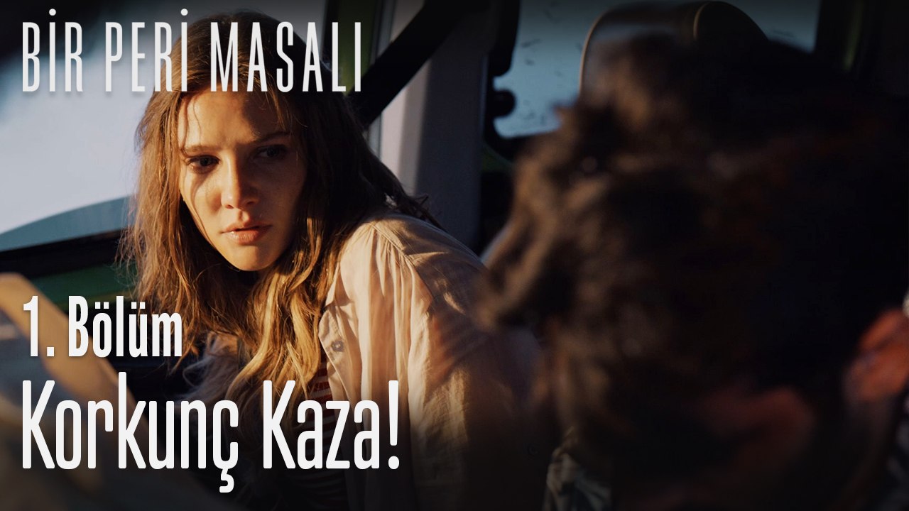 Korkunç kaza! - Bir Peri Masalı 1. Bölüm