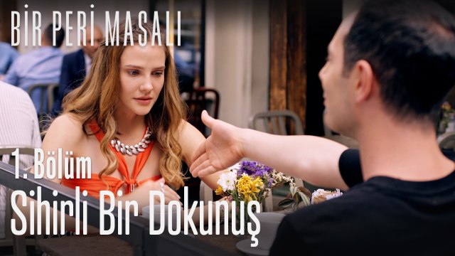 Sihirli bir dokunuş - Bir Peri Masalı 1. Bölüm