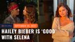 ‘We’re good’: Hailey Bieber admits talking to Selena Gomez since marrying Justin