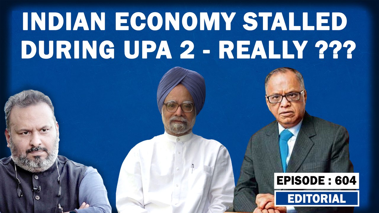 Editorial with Sujit Nair: Was Indian Economy Stalled During UPA 2??| Narayan Murthy| Manmohan Singh