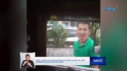 Viral video ng panunugod ng isang lalaki sa jeep iniimbestigahan na ng LTFRB | Saksi