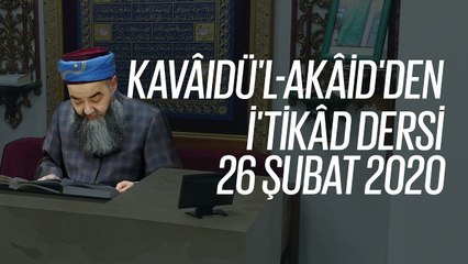 Cübbeli Ahmet Hoca ile Kavâidü'l Akâid Dersi 28. Bölüm 26 Şubat 2020