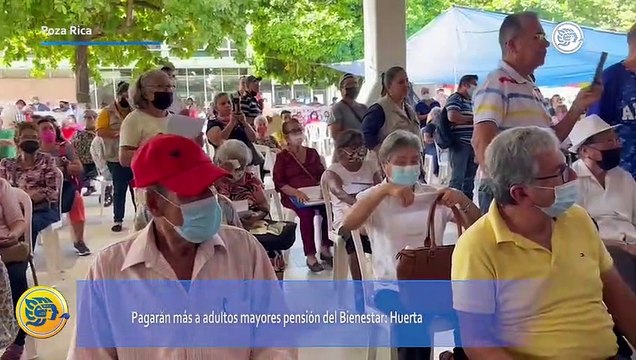 Pagarán más a adultos mayores pensión del Bienestar: Huerta