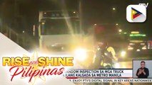 LTO nagsagawa ng random inspection sa mga truck na bumabagtas sa ilang kalsada sa Metro Manila