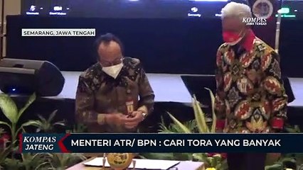 Menteri ATR BPN : Cari Tora yang Banyak