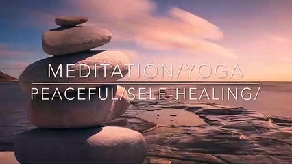 Meditation/yoga/Self-Healing beautiful background music