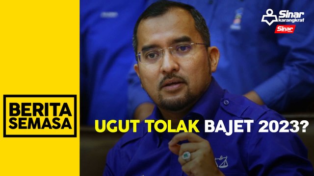 Tolak Bajet 2023 ibarat tarik sokongan terhadap PM