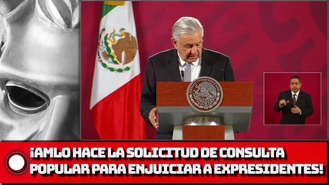 ¡El PRESIDENTE AMLO hace la solicitud de consulta popular para llevar a juicio a expresidentes!