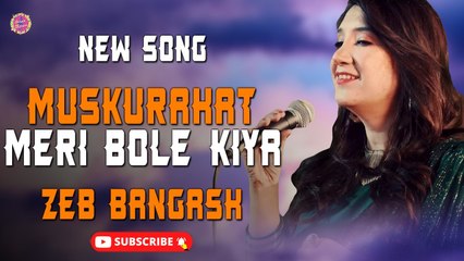 Muskurahat Meri Bole Kiya | Zeb Bangash | New Song | Gaane Shaane